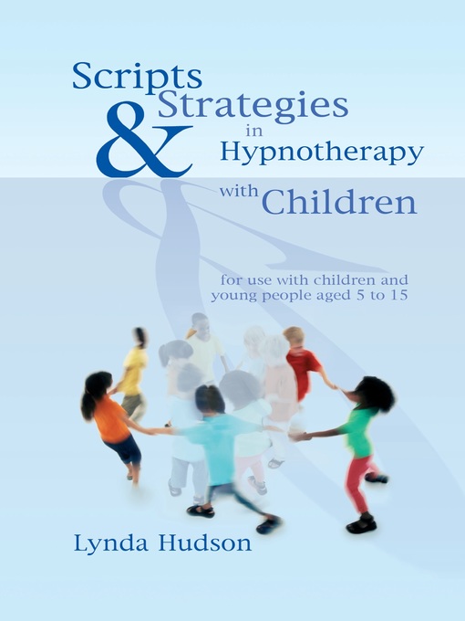 Title details for Scripts & Strategies in Hypnotherapy with Children by Lynda Hudson - Available